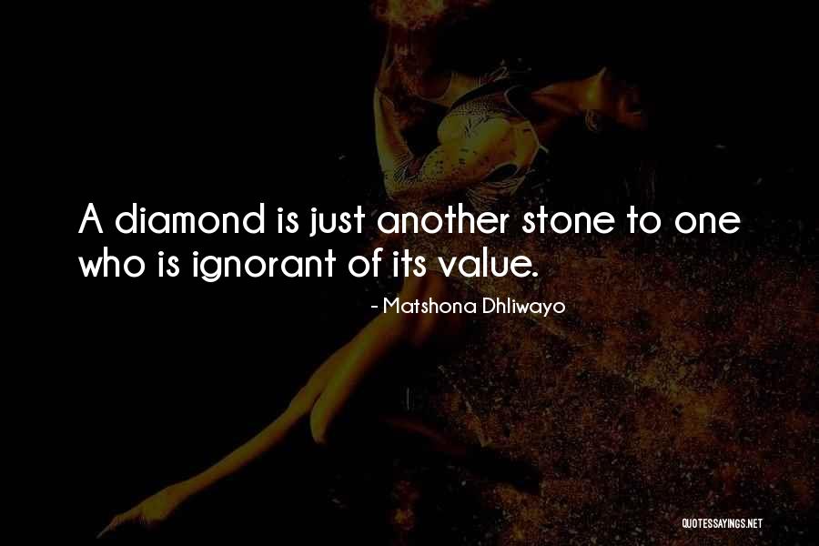 Diamond Stone Quotes By Matshona Dhliwayo