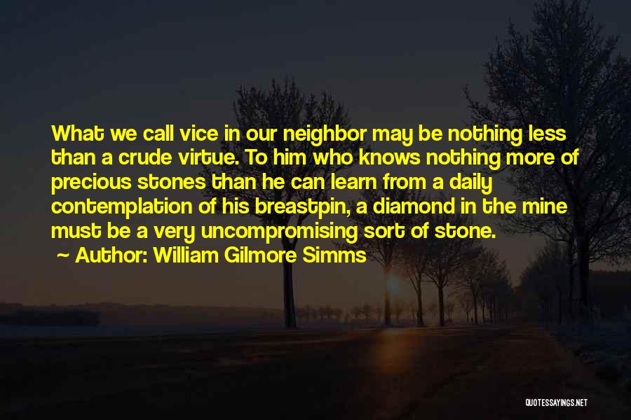 Diamond Stone Quotes By William Gilmore Simms