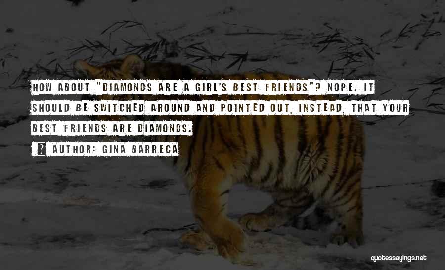 Diamonds And Friendship Quotes By Gina Barreca