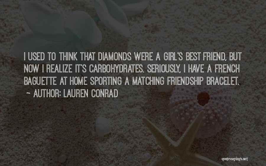 Diamonds And Friendship Quotes By Lauren Conrad