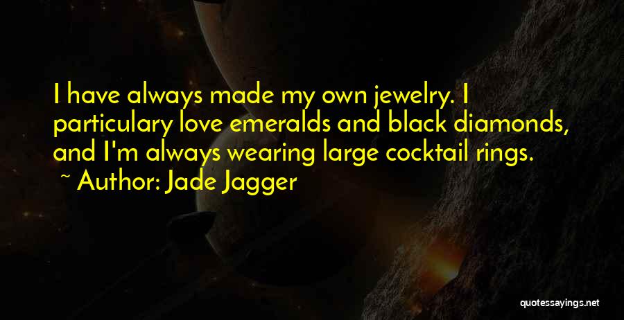 Diamonds And Love Quotes By Jade Jagger