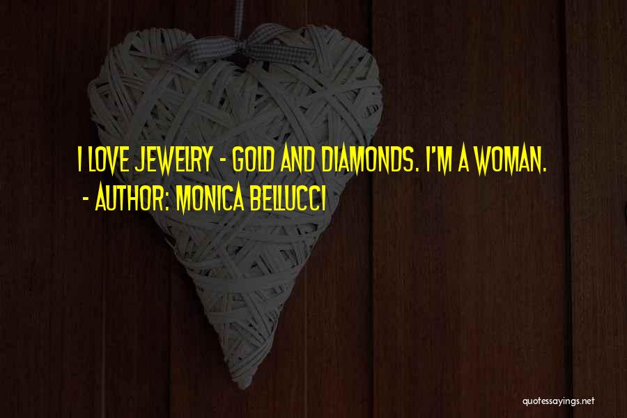 Diamonds And Love Quotes By Monica Bellucci