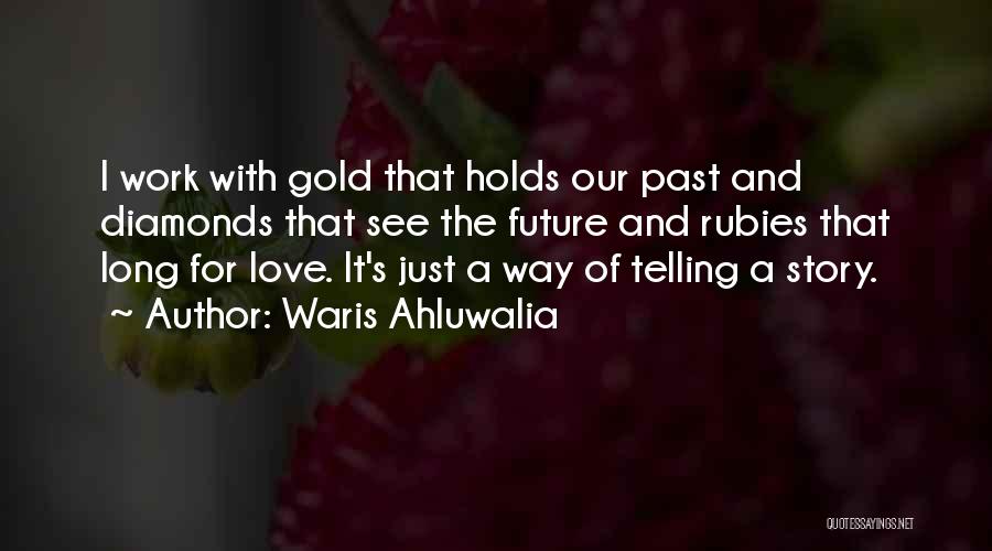 Diamonds And Love Quotes By Waris Ahluwalia