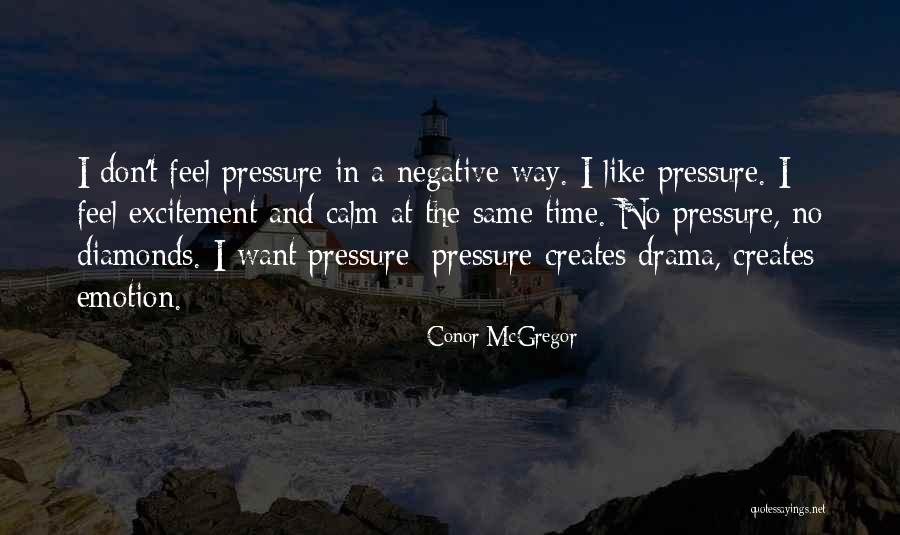 Diamonds And Pressure Quotes By Conor McGregor