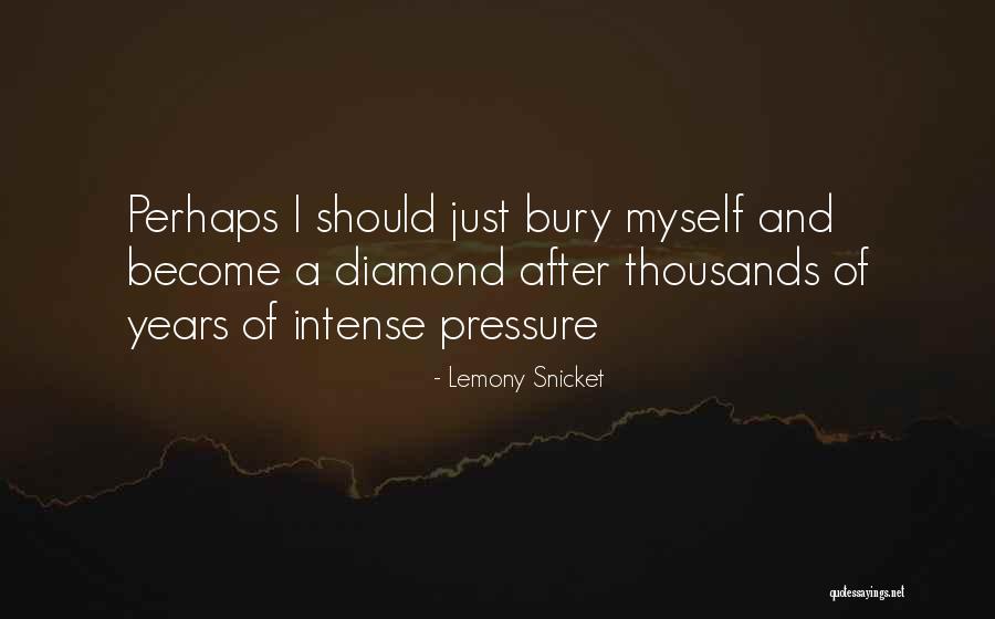 Diamonds And Pressure Quotes By Lemony Snicket