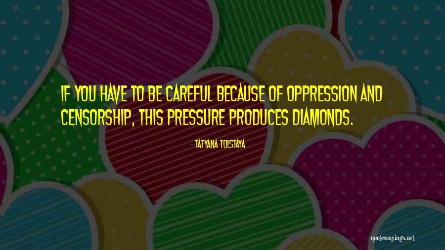 Diamonds And Pressure Quotes By Tatyana Tolstaya