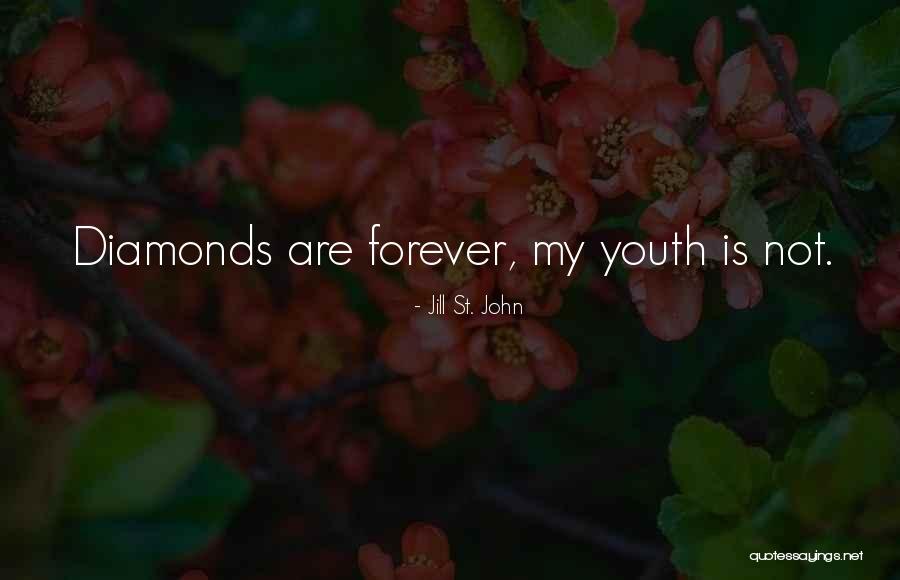 Diamonds Are Forever But Quotes By Jill St. John Diamonds Are Forever But Quotes By Jill St. John