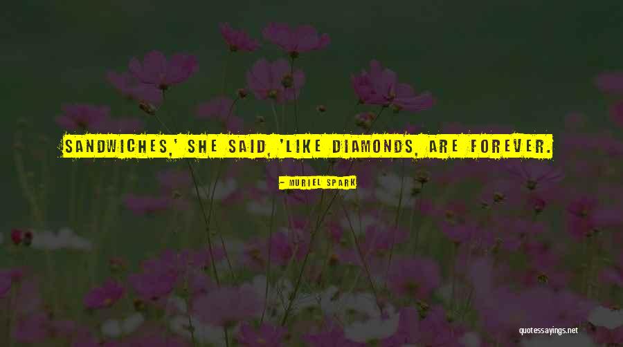 Diamonds Are Forever But Quotes By Muriel Spark