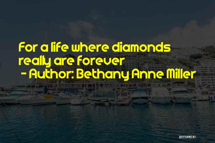 Diamonds Are Forever Love Quotes By Bethany Anne Miller