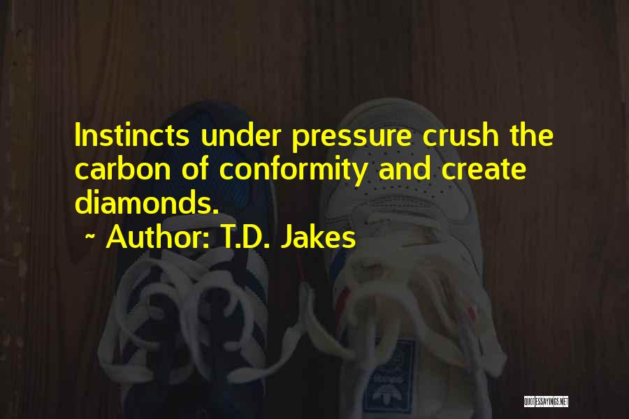 Diamonds Pressure Quotes By T.D. Jakes