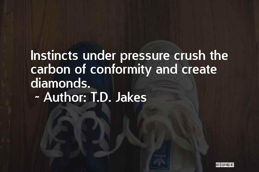 Diamonds Under Pressure Quotes By T.D. Jakes