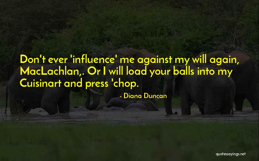 Diana Duncan Quotes 2208903