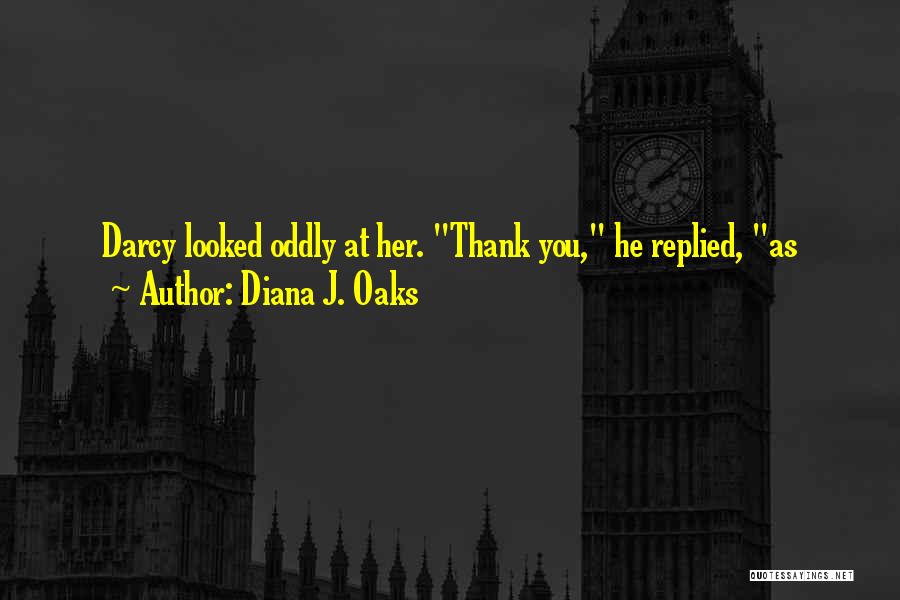 Diana J. Oaks Quotes 1680769