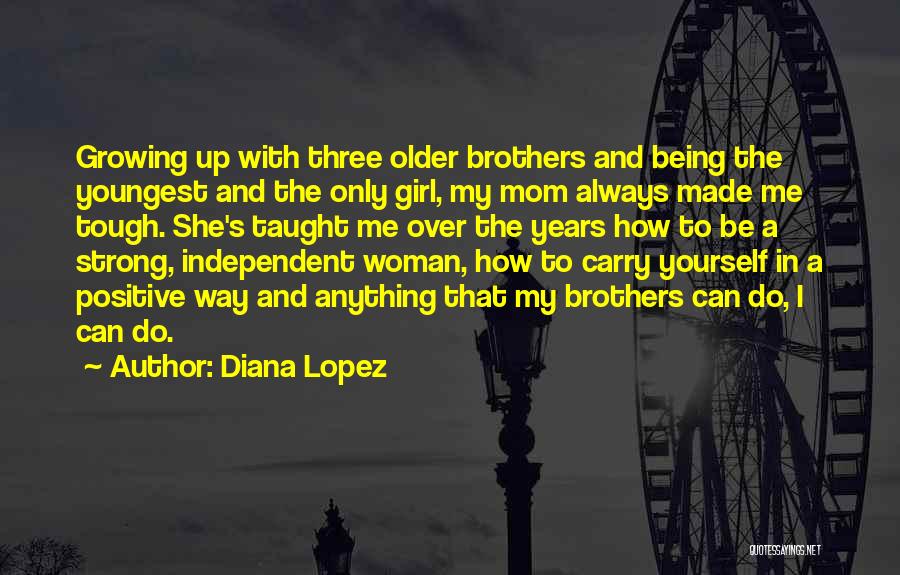 Diana Lopez Quotes 1668965