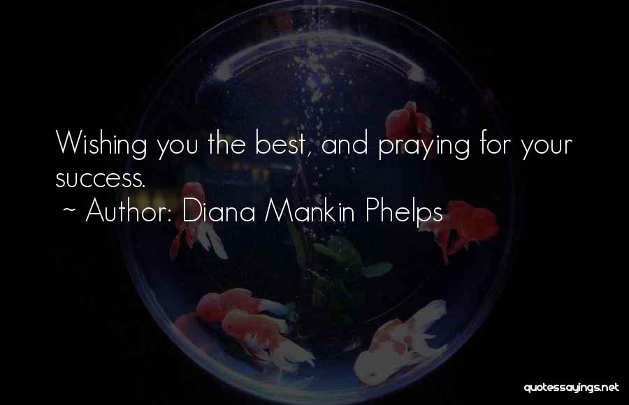 Diana Mankin Phelps Quotes 2086216