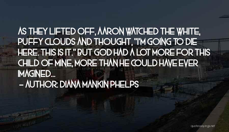 Diana Mankin Phelps Quotes 359724