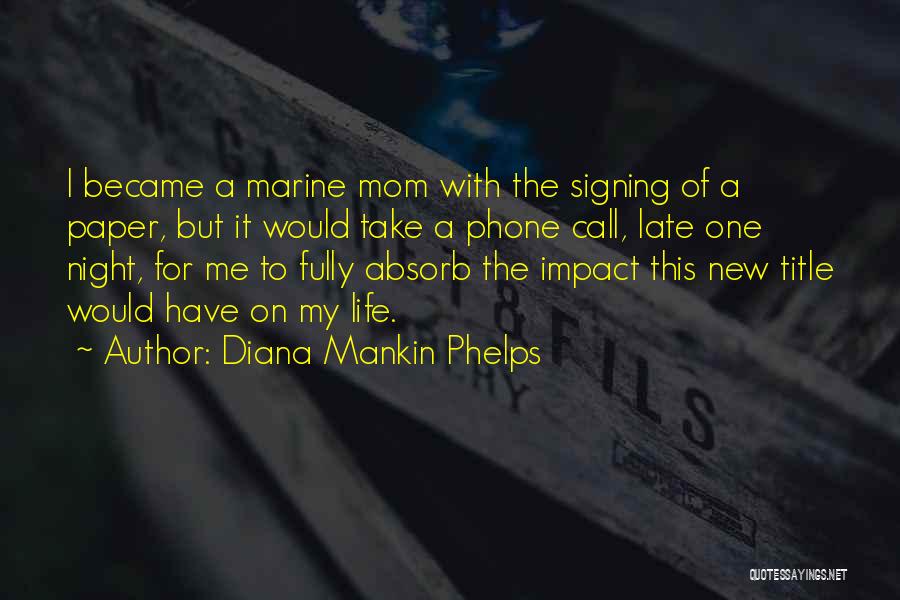 Diana Mankin Phelps Quotes 419121