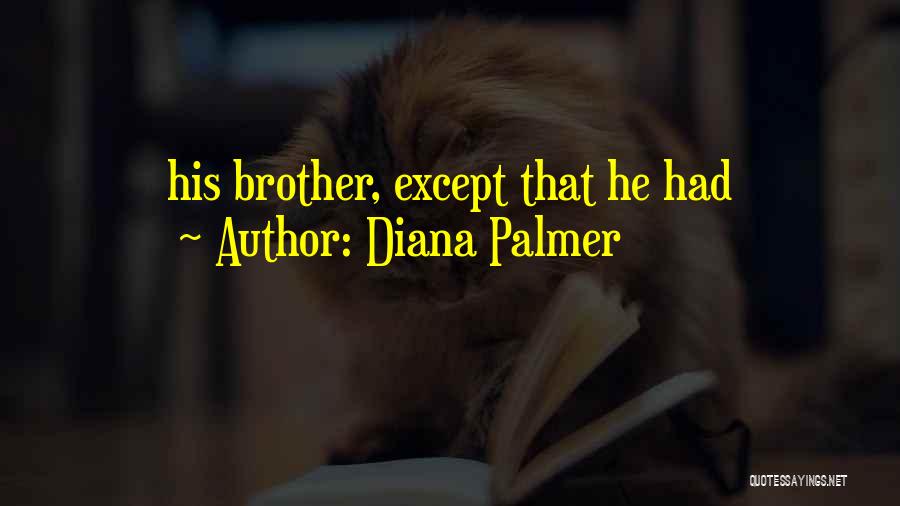 Diana Palmer Quotes 1650041