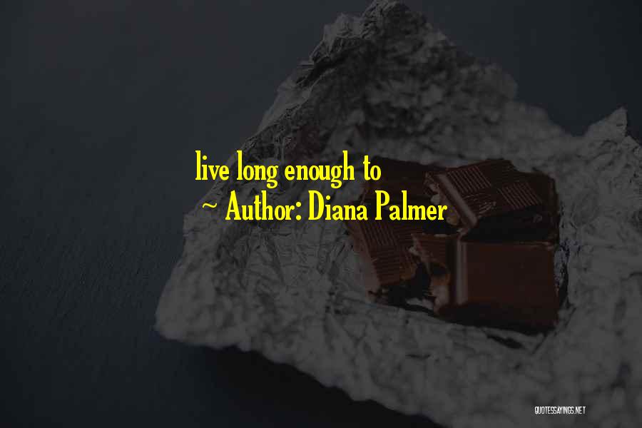 Diana Palmer Quotes 1786247