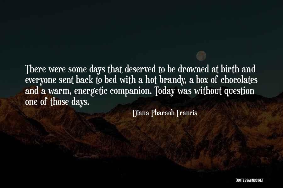 Diana Pharaoh Francis Quotes 660761