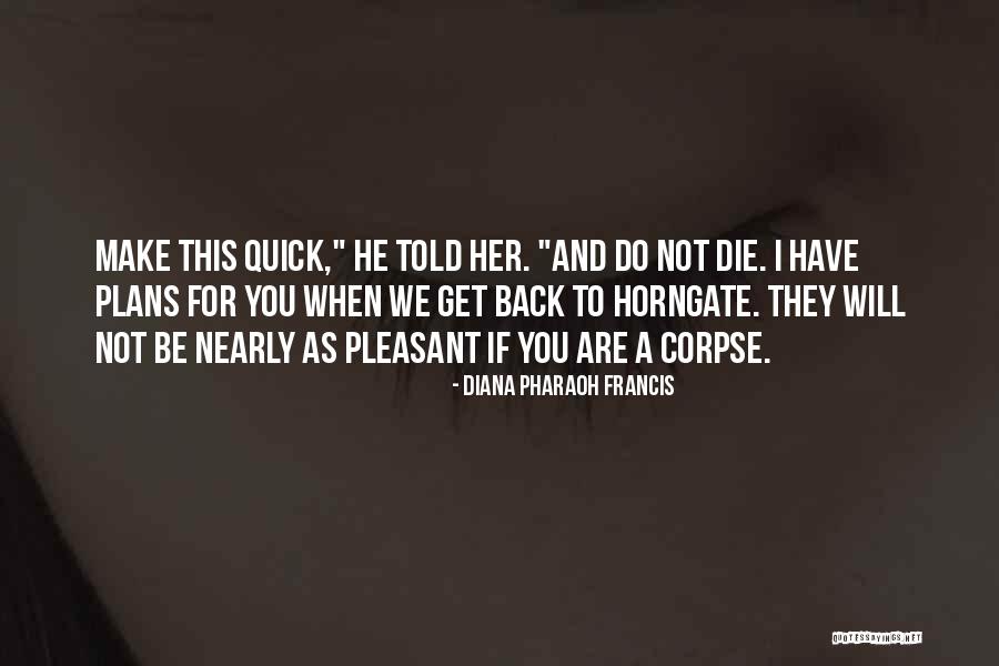 Diana Pharaoh Francis Quotes 991449