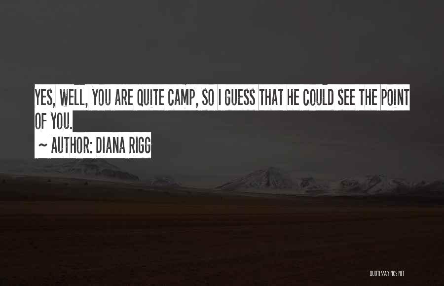 Diana Rigg Quotes 2199112