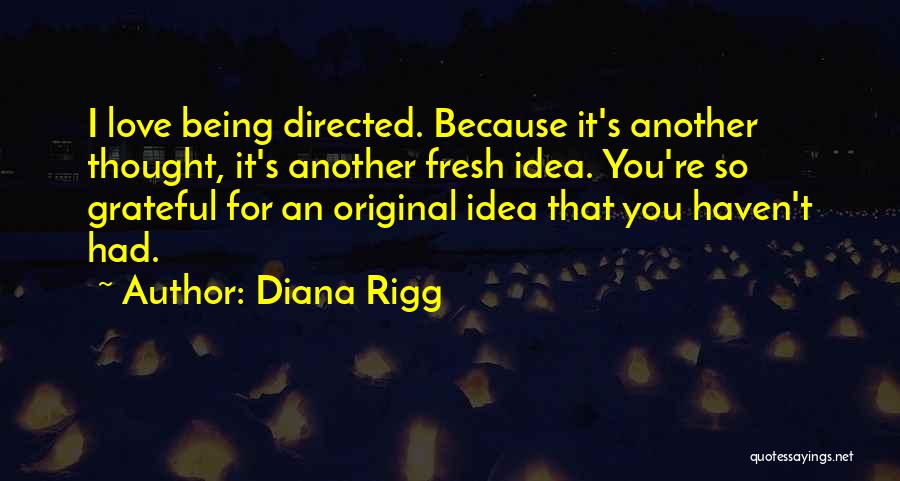 Diana Rigg Quotes 924403