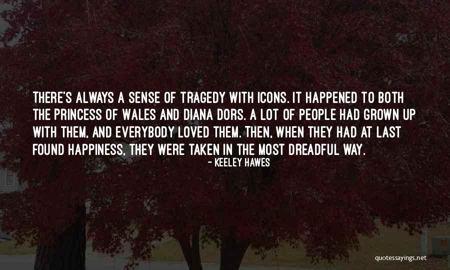 Diana Wales Quotes By Keeley Hawes Diana Wales Quotes By Keeley Hawes