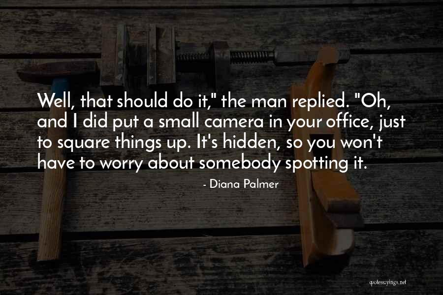 Diana's Quotes By Diana Palmer Diana's Quotes By Diana Palmer