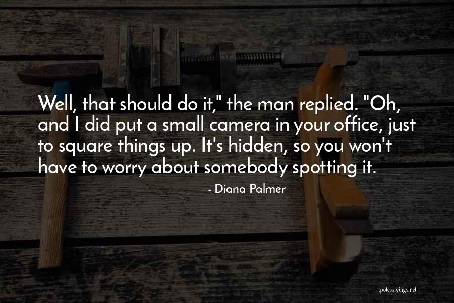 Diana's Quotes By Diana Palmer