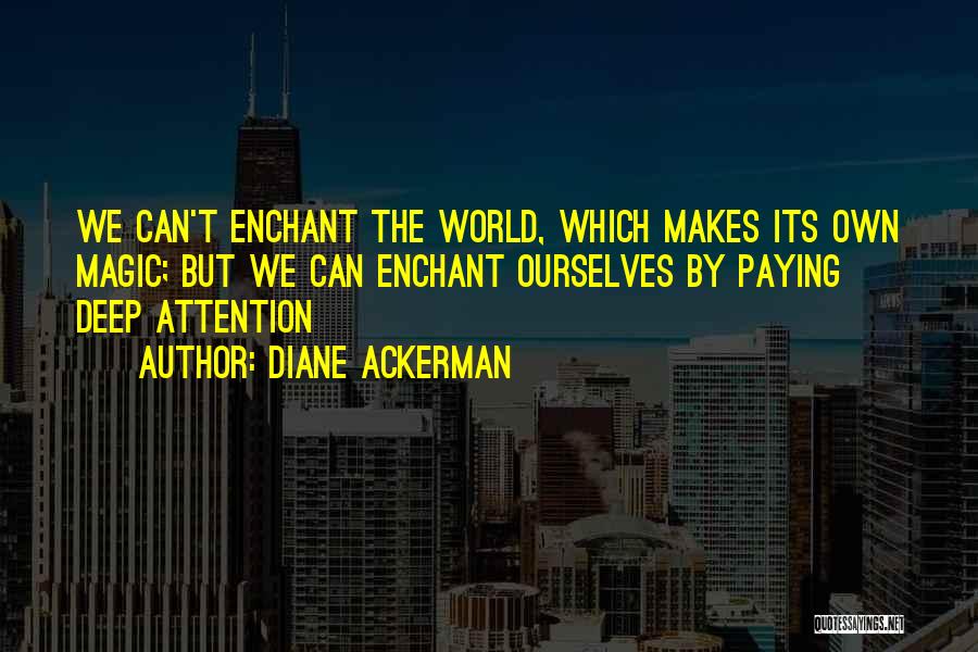 Diane Ackerman Quotes 649159