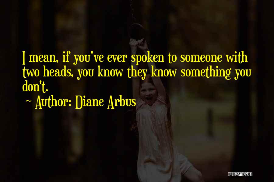 Diane Arbus Quotes 1007356