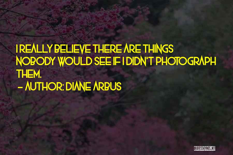 Diane Arbus Quotes 113214