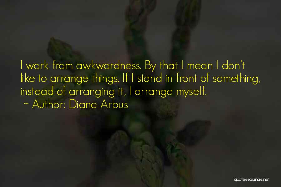 Diane Arbus Quotes 1143728