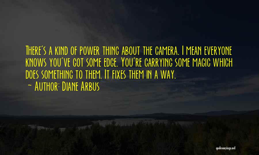 Diane Arbus Quotes 1240980