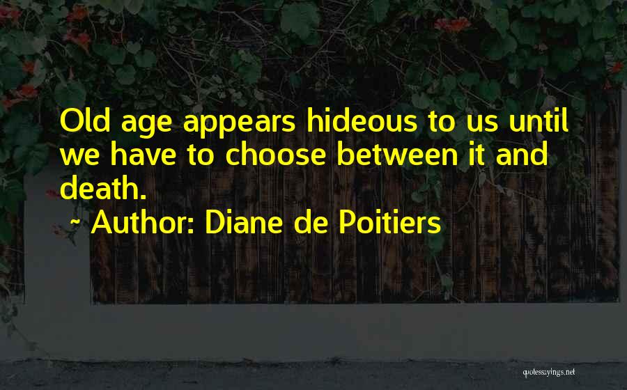 Diane De Poitiers Quotes 1767996