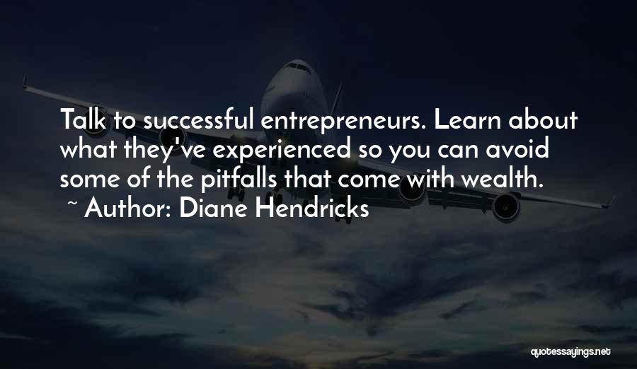 Diane Hendricks Quotes 549433