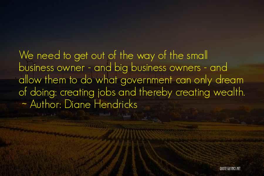 Diane Hendricks Quotes 973796