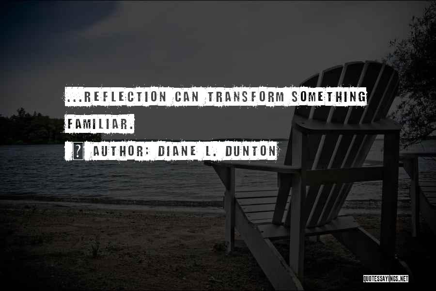 Diane L. Dunton Quotes 753522