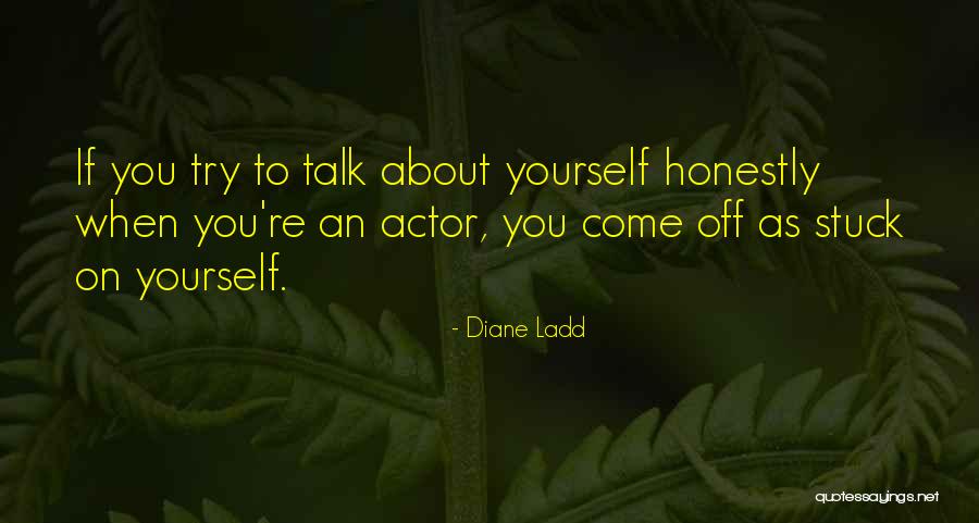 Diane Ladd Quotes 352481 Diane Ladd Quotes 352481