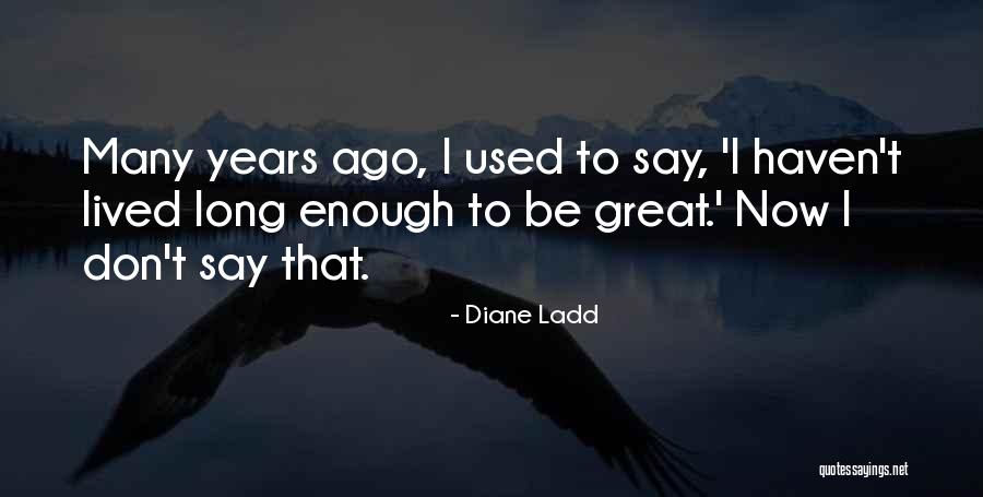 Diane Ladd Quotes 591074