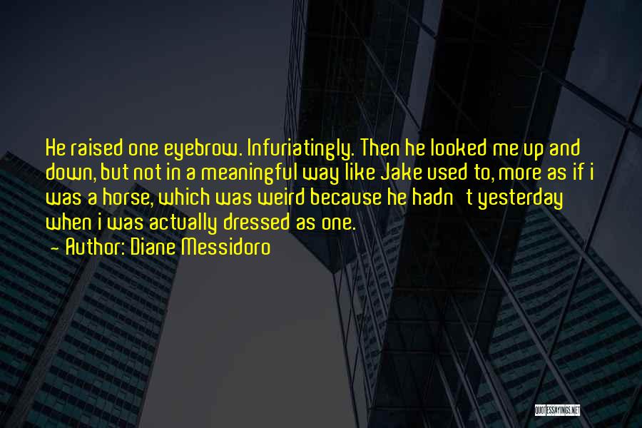 Diane Messidoro Quotes 318446