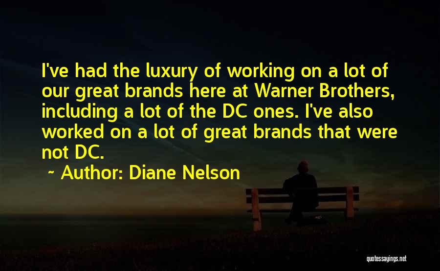 Diane Nelson Quotes 121564