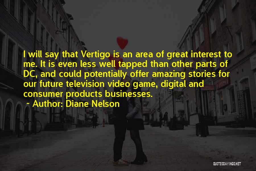 Diane Nelson Quotes 639160