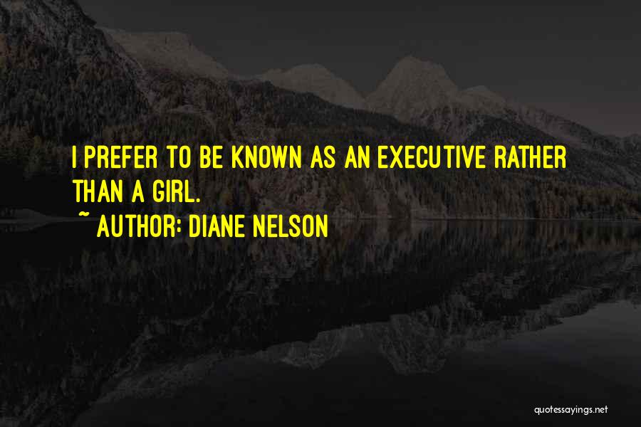 Diane Nelson Quotes 737666