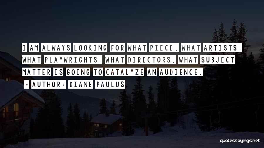 Diane Paulus Quotes 2230633