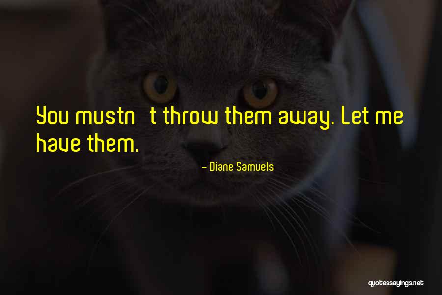 Diane Samuels Quotes 1700147 Diane Samuels Quotes 1700147