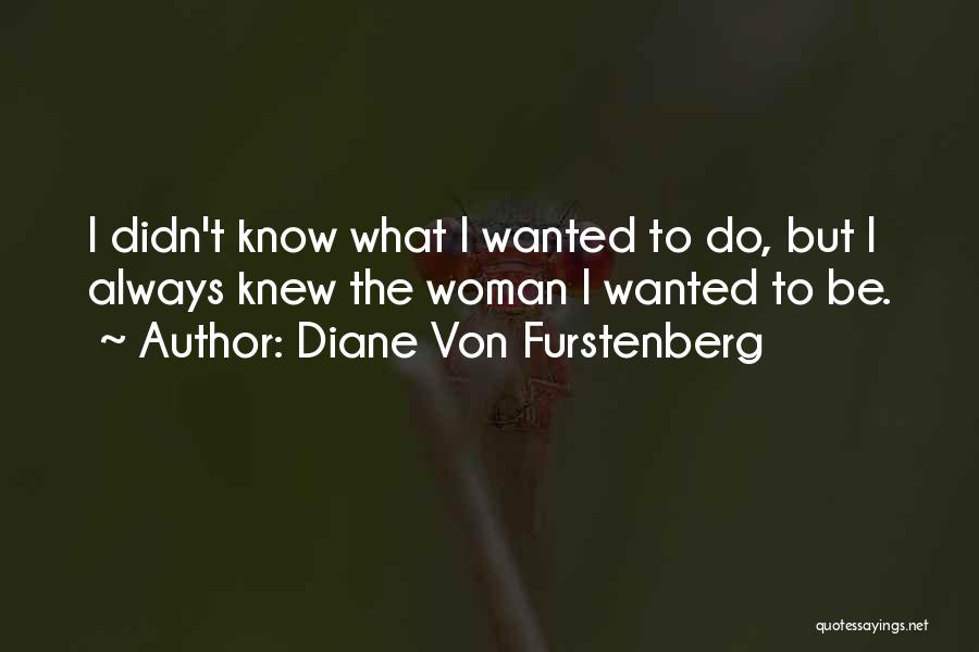 Diane Von Furstenberg Quotes 1520013