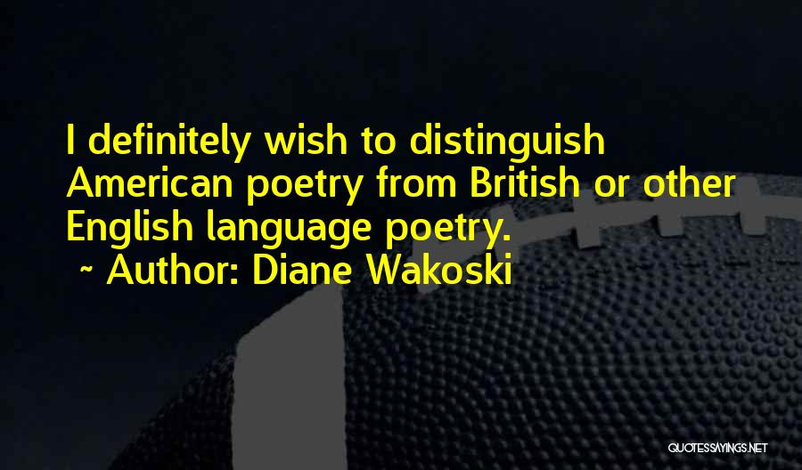 Diane Wakoski Quotes 199764