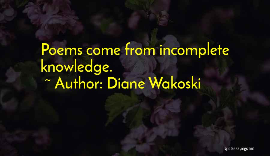 Diane Wakoski Quotes 2218634